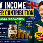 low income super contribution 2026 guide Australia retirement savings explanation beginner friendly